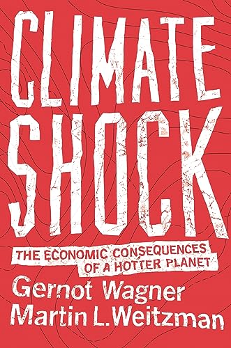 Climate Shock: The Economic Consequences of a Hotter Planet Climate Shock: The Economic Consequences of a Hotter Planet