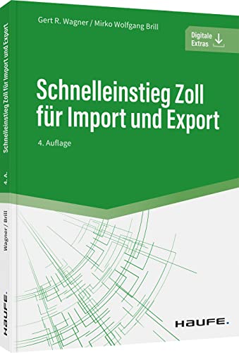 Schnelleinstieg Zoll für Import und Export (Haufe Fachbuch) von Haufe Lexware GmbH