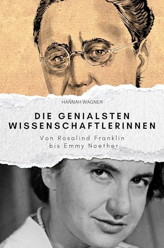 Die genialsten Wissenschaftlerinnen: Von Rosalind Franklin bis Emmy Noether. Das perfekte Geschenk für Männer und Frauen zu Weihnachten und Geburtstag Die genialsten Wissenschaftlerinnen: Von Rosalind Franklin bis Emmy Noether. Das perfekte Geschenk für Männer und Frauen zu Weihnachten und Geburtstag von FlipFlop