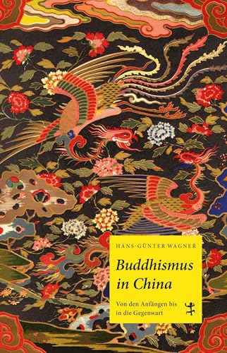 Buddhismus in China: Von den Anfängen bis in die Gegenwart (Asiathek)