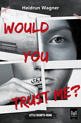 Would You Trust Me?: Spannender und mitreißender Jugendthriller (Little Secrets-Reihe) von Maximum Verlags GmbH