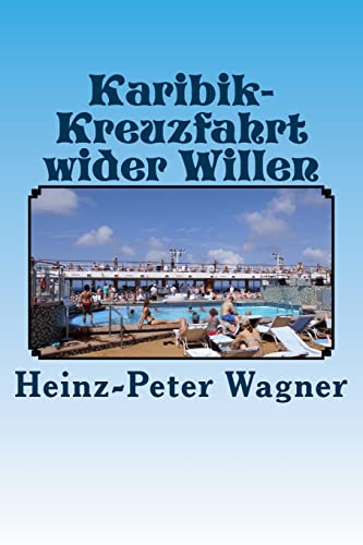 Karibik-Kreuzfahrt wider Willen (Kreuzfahrten mit der "Mein Schiff" - Flotte, Band 1)