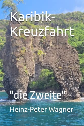 Karibik-Kreuzfahrt: "die Zweite" (Kreuzfahrten mit der "Mein Schiff" - Flotte, Band 4) von Independently published