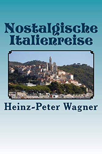 Nostalgische Italienreise von CreateSpace Independent Publishing Platform