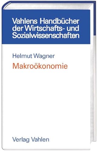 Makroökonomie (Vahlens Handbücher der Wirtschafts- und Sozialwissenschaften)