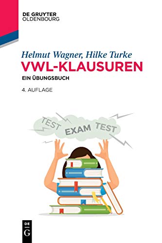 VWL-Klausuren: Ein Übungsbuch (De Gruyter Studium) von de Gruyter Oldenbourg