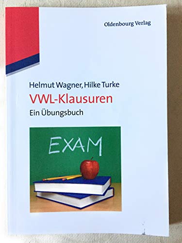 VWL-Klausuren: Ein Übungsbuch