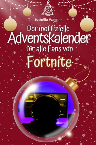Der inoffizielle Adventskalender für alle Fans von Fortnite - 2024 von FlipFlop