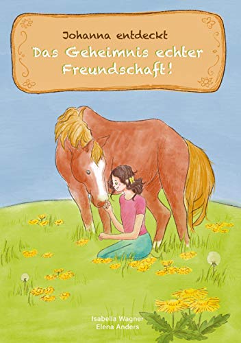 Johanna entdeckt das Geheimnis echter Freundschaft von Books on Demand GmbH