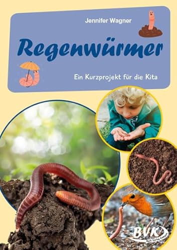 Regenwürmer: Ein Kurzprojekt für die Kita (BVK-Kurzprojekte) von Buch Verlag Kempen