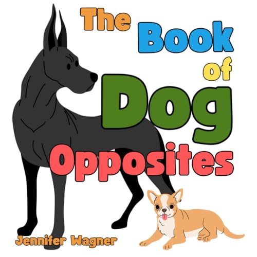 The Book of Dog Opposites von Independently published