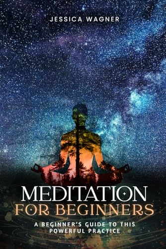 Meditation For Beginners: A Beginner’s Guide To This Powerful Practice