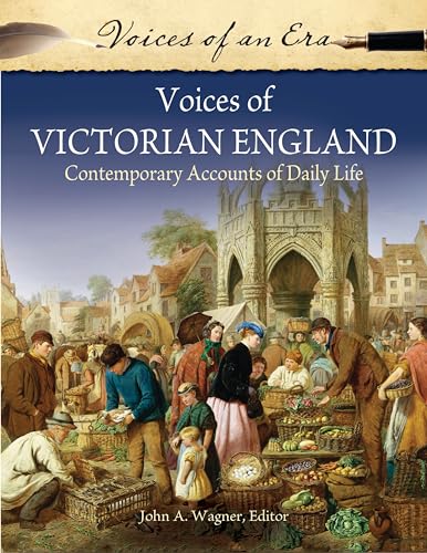 Voices of Victorian England: Contemporary Accounts of Daily Life (Voices of an Era) von Greenwood