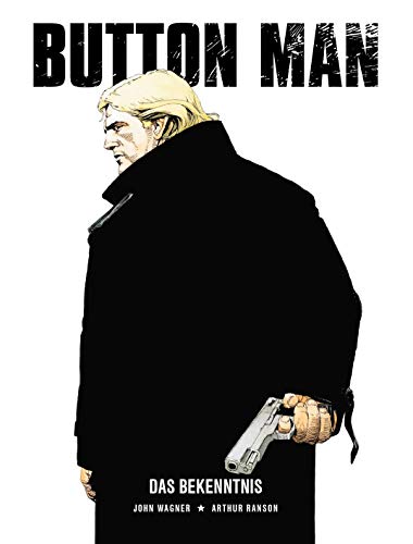 Button Man: Bd. 2: Das Bekenntnis Button Man: Bd. 2: Das Bekenntnis
