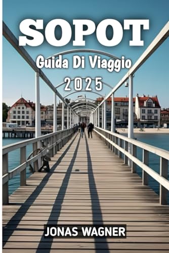 Sopot Guida Di Viaggio 2025 von Independently published