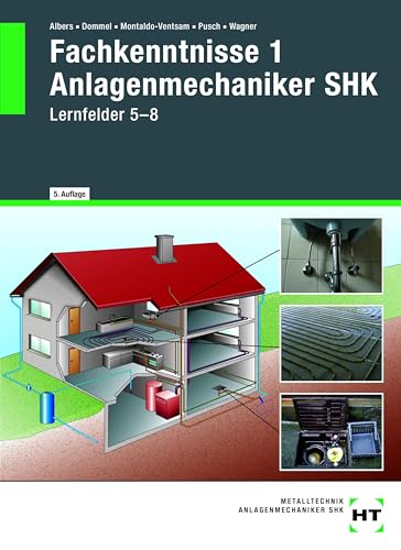 Fachkenntnisse 1 Anlagenmechaniker SHK: Lernfelder 5-8 von Verlag Handwerk und Technik