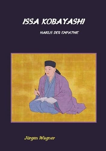 ISSA KOBAYASHI: Haikus der Empathie ISSA KOBAYASHI: Haikus der Empathie