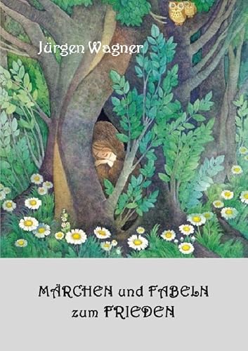 Märchen und Fabeln zum Frieden Märchen und Fabeln zum Frieden