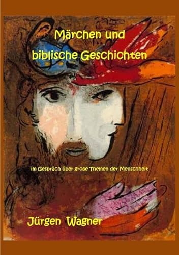 Märchen und biblische Geschichten: im Gespräch über große Themen der Menschheit Märchen und biblische Geschichten: im Gespräch über große Themen der Menschheit
