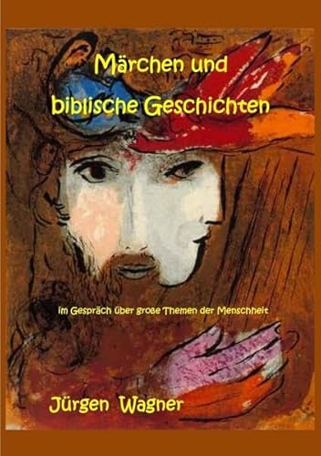 Märchen und biblische Geschichten: im Gespräch über große Themen der Menschheit