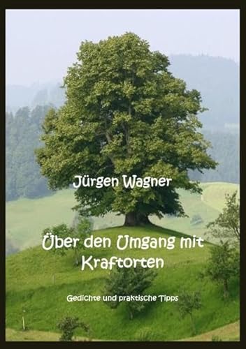 Über den Umgang mit Kraftorten: Gedichte und praktische Tipps