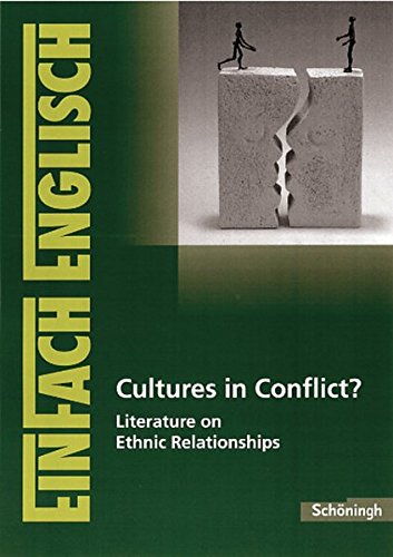 EinFach Englisch Textausgaben - Textausgaben für die Schulpraxis: EinFach Englisch Textausgaben: Cultures in Conflict?: Literature on Ethnic Relationships