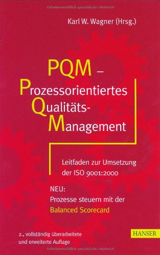 PQM - Prozessorientiertes Qualitätsmanagement: Leitfaden zur Umsetzung der ISO 9001:2000