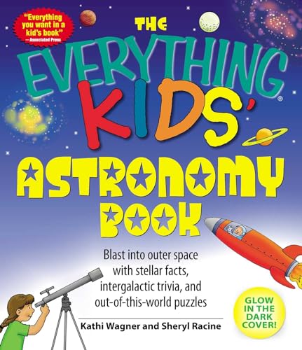The Everything Kids' Astronomy Book: Blast into outer space with stellar facts, intergalatic trivia, and out-of-this-world puzzles von Everything