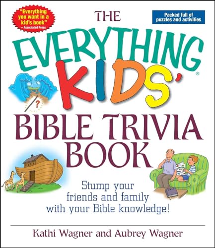 The Everything Kids Bible Trivia Book: Stump Your Friends and Family With Your Bible Knowledge