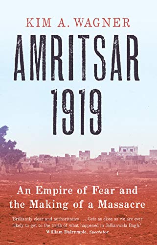 Amritsar 1919: An Empire of Fear and the Making of a Massacre von Yale University Press