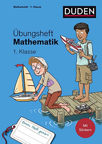 Übungsheft Mathematik - 1. Klasse: Mit Stickern und Lernerfolgskarten (Übungshefte Grundschule Mathematik)