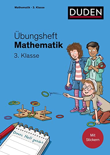 Übungsheft Mathematik - 3. Klasse: Mit Stickern und Lernerfolgskarten (Übungshefte Grundschule Mathematik) von Bibliographisches Institut, Berlin / Duden