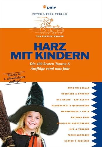 Harz mit Kindern: Die 400 besten Touren & Ausflüge rund ums Jahr (Freizeitführer mit Kindern)