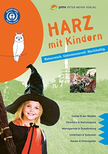 Harz mit Kindern: Naturreich. Geheimnisvoll. Nachhaltig. (Freizeiführer mit Kindern) (Freizeitführer mit Kindern) von pmv Peter Meyer Verlag