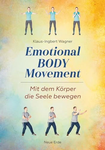 Emotional Body Movement: Mit dem Körper die Seele bewegen