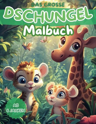 Das große Dschungel Malbuch ab 6 Jahren: Tiere des Dschungels zum Ausmalen – Eine bunte Welt voller Spaß mit 45 zauberhaften Ausmalbildern Das große Dschungel Malbuch ab 6 Jahren: Tiere des Dschungels zum Ausmalen – Eine bunte Welt voller Spaß mit 45 zauberhaften Ausmalbildern von Independently published