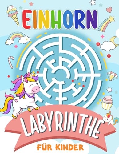 Labyrinthe für Kinder: Labyrinth-Aktivitätsbuch für Kinder mit Einhornthema zur Förderung von Fähigkeiten. Arbeitsbuch für Spiele und Rätsel