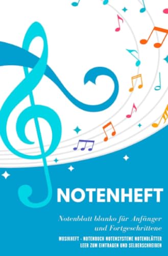 Notenheft Notenblatt blanko für Anfänger und Fortgeschrittene Musikheft - Notenbuch Notensysteme Notenblätter leer zum Eintragen und Selberschreiben Notenheft Notenblatt blanko für Anfänger und Fortgeschrittene Musikheft - Notenbuch Notensysteme Notenblätter leer zum Eintragen und Selberschreiben von epubli