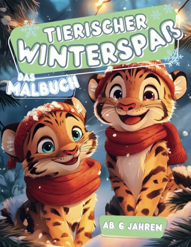 Tierischer Winterspaß - Tiger, Giraffen, Pferde und mehr, ein tierischer Ausmalspaß im Winterwunderland Tierischer Winterspaß - Tiger, Giraffen, Pferde und mehr, ein tierischer Ausmalspaß im Winterwunderland von Independently published