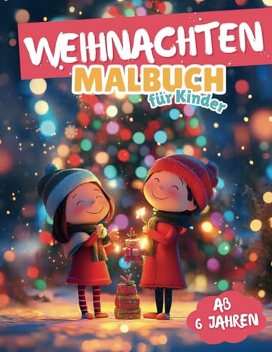 Weihnachten Malbuch für Kinder ab 6 Jahren: Magische Motive vom Weihnachtswunderland zum Ausmalen Weihnachten Malbuch für Kinder ab 6 Jahren: Magische Motive vom Weihnachtswunderland zum Ausmalen von Independently published