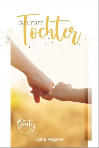 Binty: Geliebte Tochter