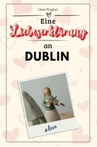 Eine Liebeserklärung an Dublin - Die große Hommage - das perfekte Geschenk für Weihnachten und Geburtstag und jeden Anlass von FlipFlop