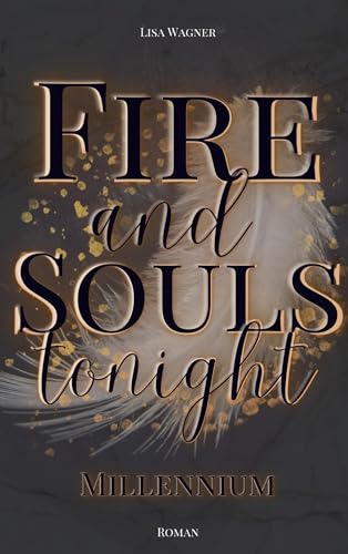 Fire and Souls tonight: Millennium (Fast-Reihe) von Book on Demand