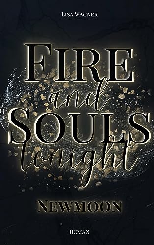 Fire and Souls tonight: Newmoon (Fast-Reihe) von BoD - Books on Demand