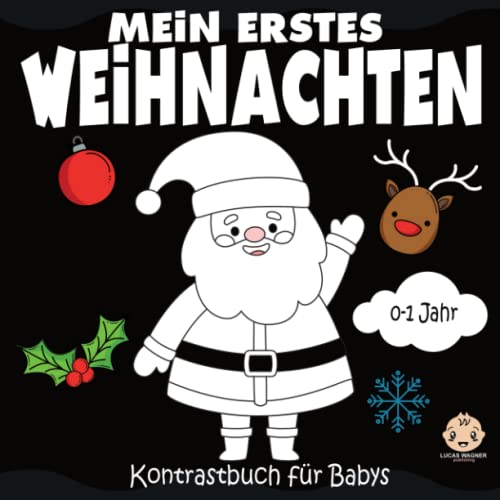 Mein erstes Weihnachten | Kontrastbuch für Babys 0-1 Jahr: Weihnachtsbilder zur Stimulierung der Sehkraft von Kleinkinder - Schwarz Weiß Buch mit Weihnachten Kontrastkarten ab 0 Monate