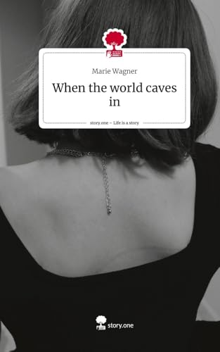 When the world caves in. Life is a Story - story.one