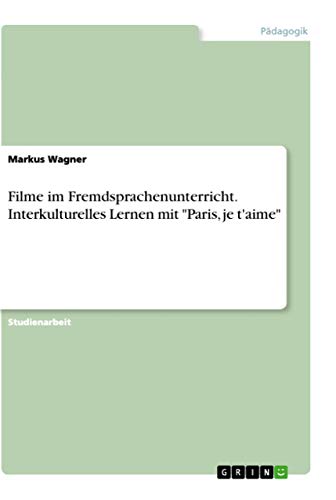 Filme im Fremdsprachenunterricht. Interkulturelles Lernen mit "Paris, je t'aime"