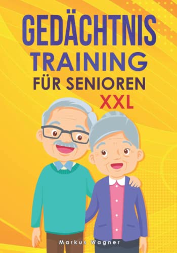 Gedächtnistraining für Senioren XXL: Spiele zur Beschäftigung (mehr als 400 Übungen), als Geschenk für Rentner und Senioren zur Gesunderhaltung des Geistes und gegen Demenz