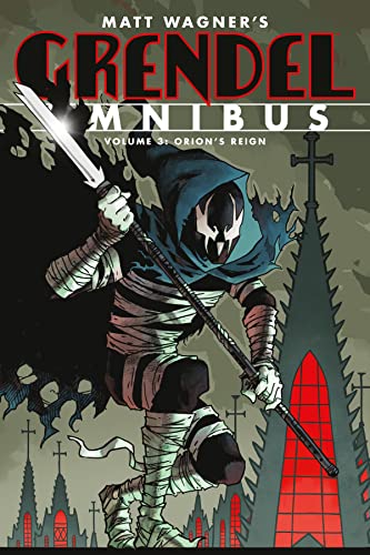 Grendel Omnibus Volume 3: Orion's Reign (Second Edition) von Dark Horse Books