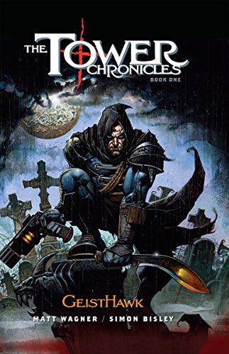 The Tower Chronicles Book One: Geisthawk (Legendary Comics)